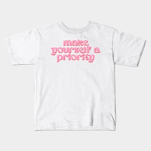 Make Yourself a Priority Kids T-Shirt